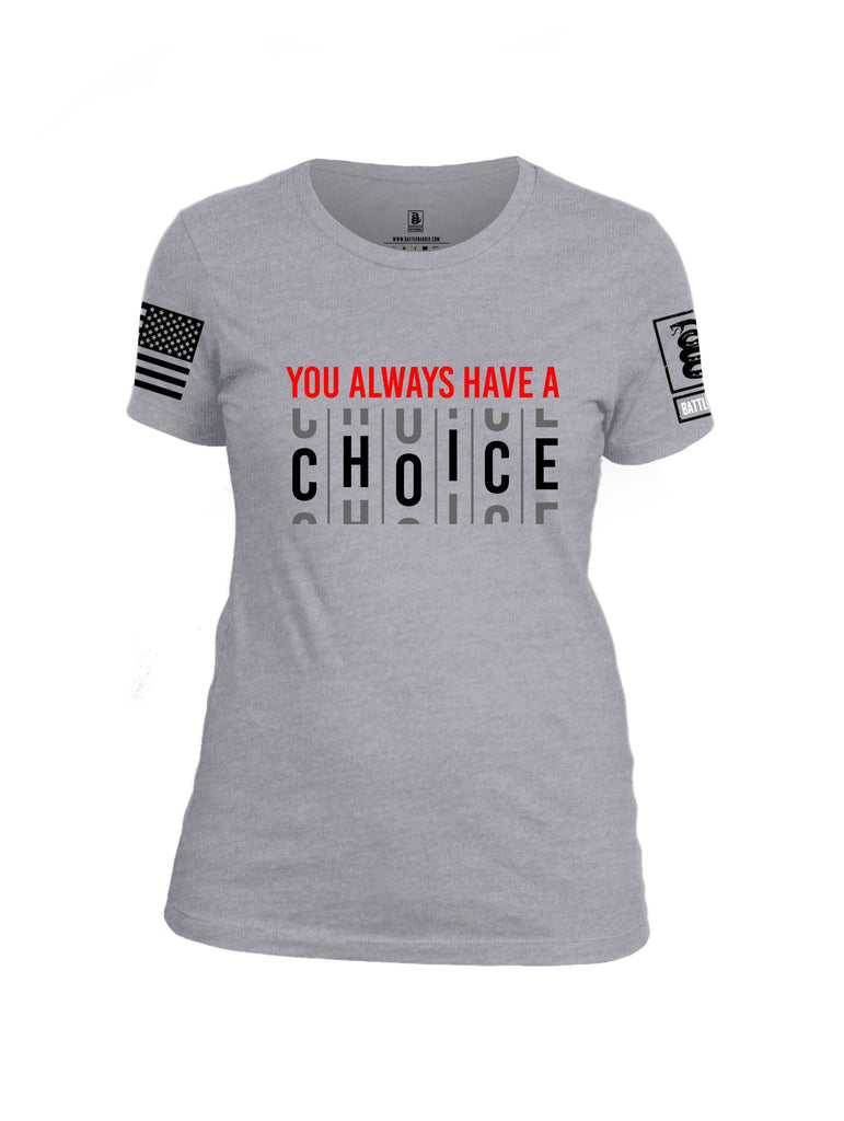 Battleraddle You Always Have A Choice Black Sleeves Women Cotton Crew Neck T-Shirt