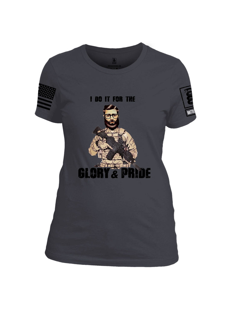 Battleraddle I Do It For The Glory And Pride Black Sleeves Women Cotton Crew Neck T-Shirt