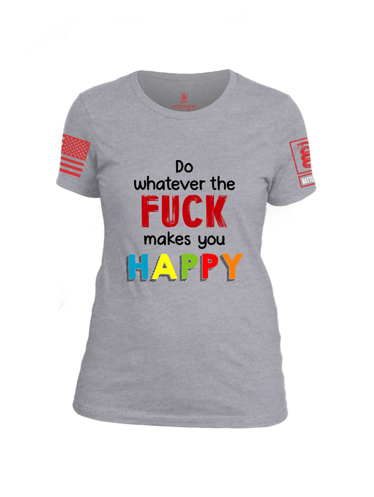 Battleraddle Do Whatever The Fuck Makes You Happy Red Sleeves Women Cotton Crew Neck T-Shirt