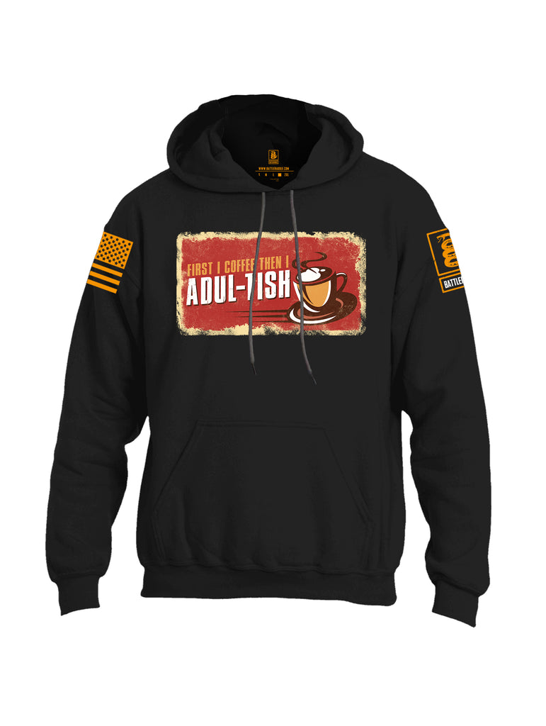 Battleraddle First I Coffee Then I Adul-tish Orange Sleeve Print Mens Blended Hoodie With Pockets