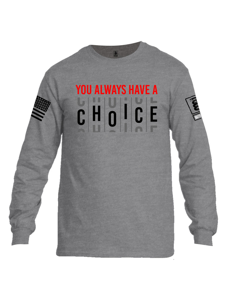Battleraddle You Always Have A Choice Black Sleeves Men Cotton Crew Neck Long Sleeve T Shirt