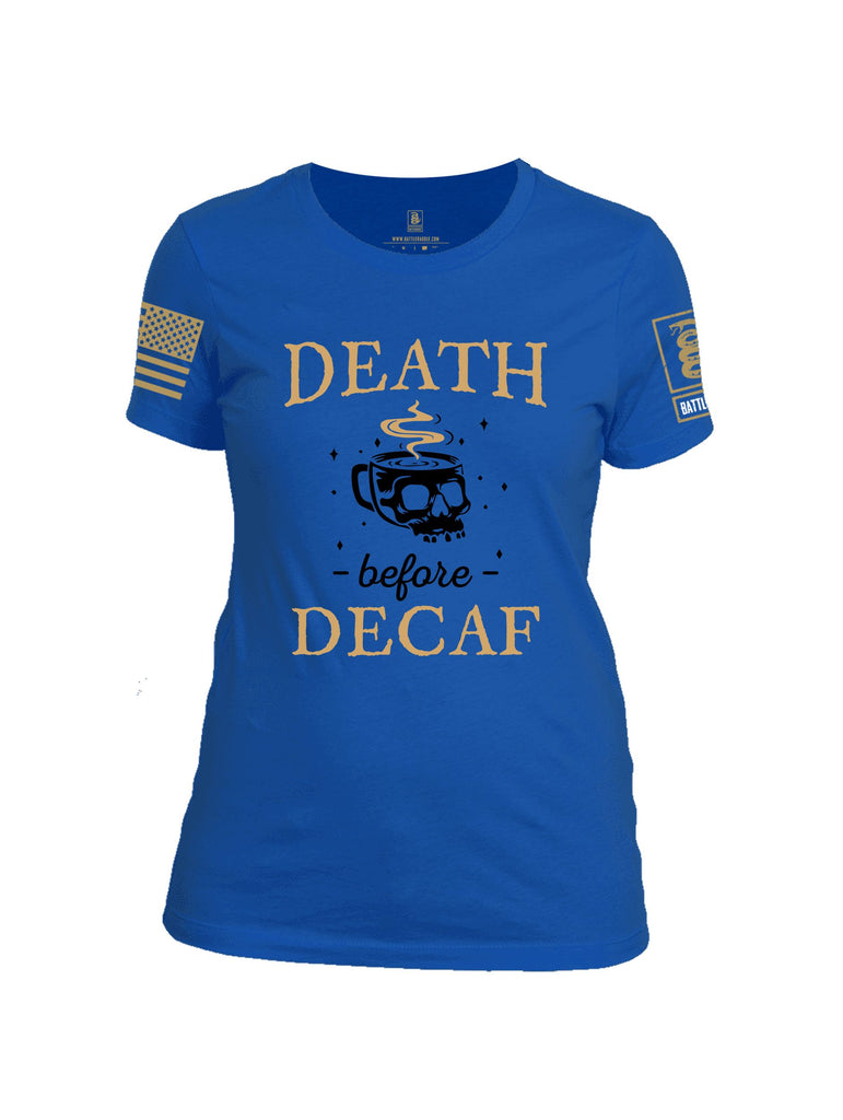 Battleraddle Death Before Decaf Brass Sleeves Women Cotton Crew Neck T-Shirt