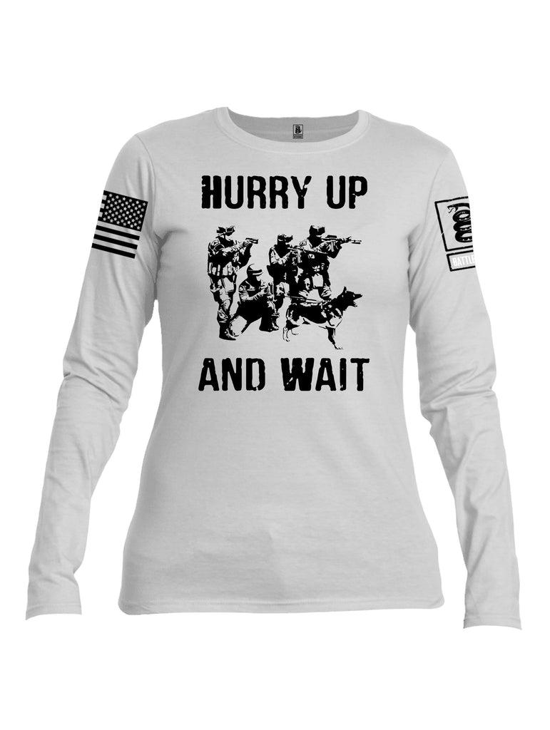 Battleraddle Hurry Up And Wait Black Sleeves Women Cotton Crew Neck Long Sleeve T Shirt