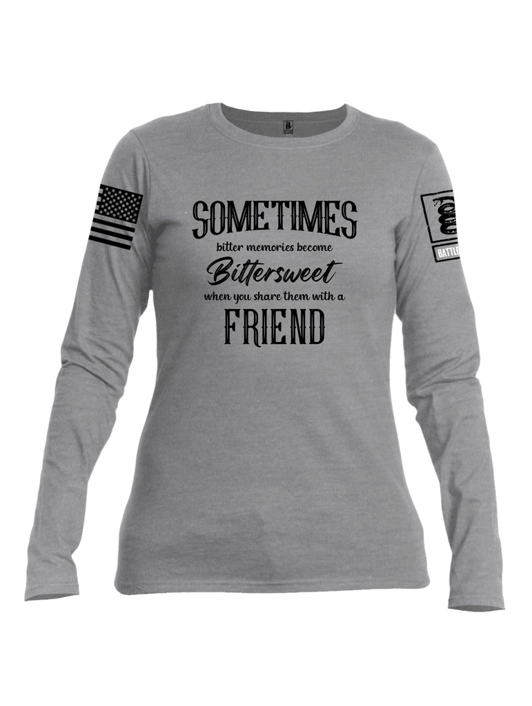 Battleraddle Sometimes Bitter Memories Become Bittersweet Black Sleeves Women Cotton Crew Neck Long Sleeve T Shirt