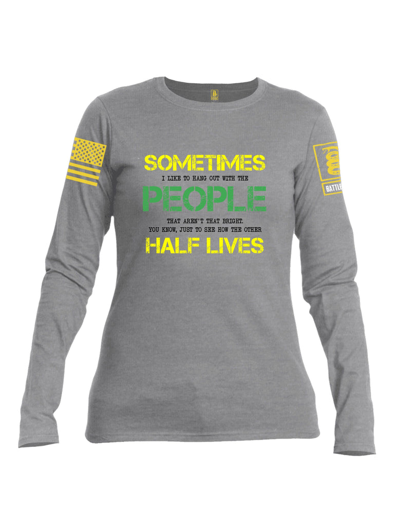 Battleraddle Sometimes I Like To Hang Out With The People Yellow Sleeves Women Cotton Crew Neck Long Sleeve T Shirt