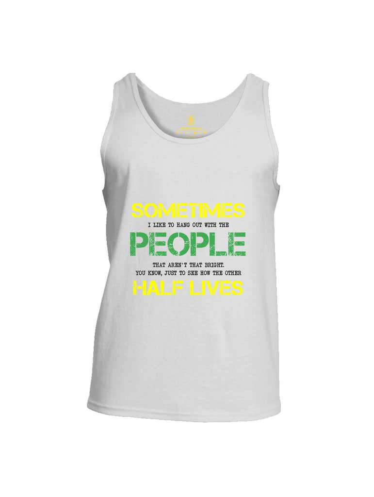 Battleraddle Sometimes I Like To Hang Out With The People Yellow Sleeves Men Cotton Cotton Tank Top