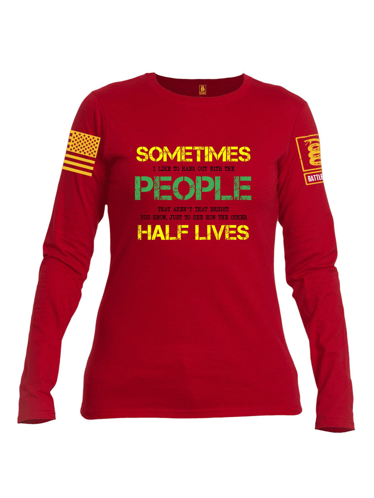 Battleraddle Sometimes I Like To Hang Out With The People Yellow Sleeves Women Cotton Crew Neck Long Sleeve T Shirt