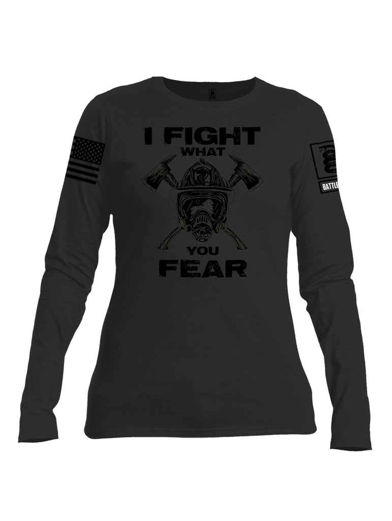 Battleraddle I Fight What You Fear  Black Sleeves Women Cotton Crew Neck Long Sleeve T Shirt