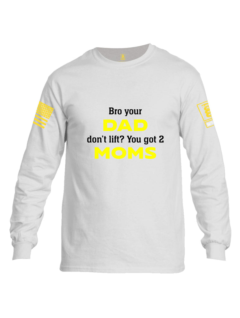 Battleraddle Bro Your Dad Don'T Lift Yellow Sleeves Men Cotton Crew Neck Long Sleeve T Shirt