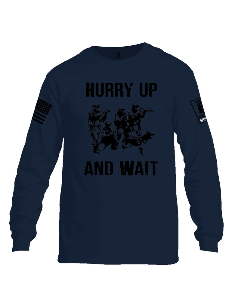 Battleraddle Hurry Up And Wait Black Sleeves Men Cotton Crew Neck Long Sleeve T Shirt