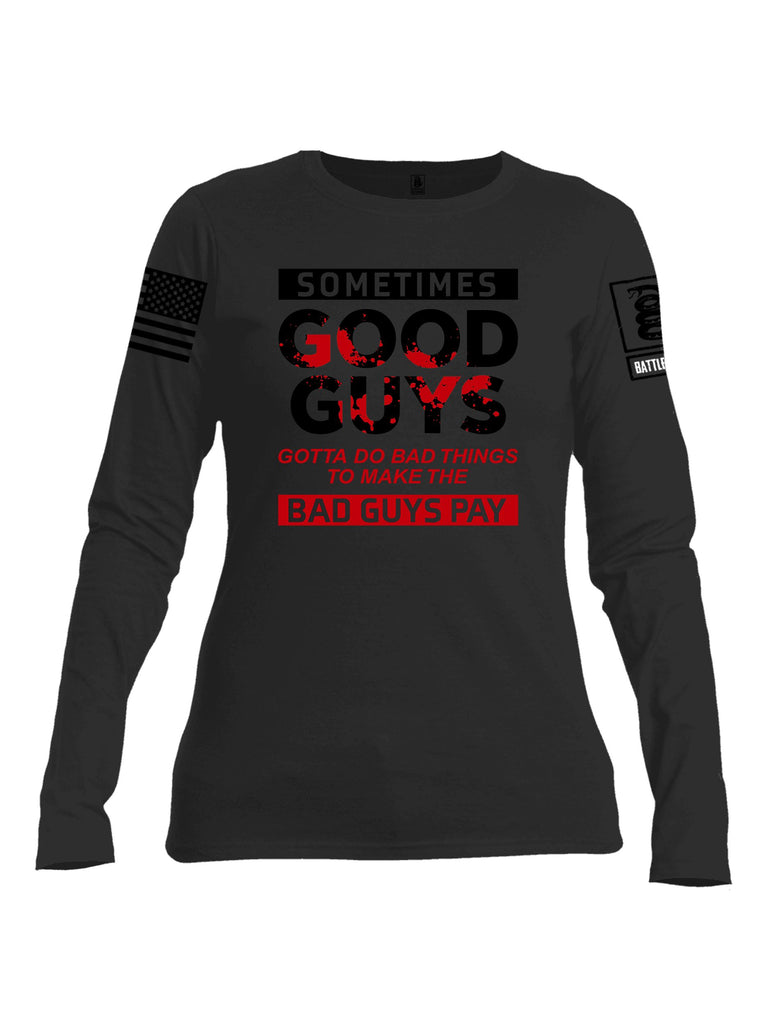 Battleraddle Sometimes Good Guys Black Sleeves Women Cotton Crew Neck Long Sleeve T Shirt