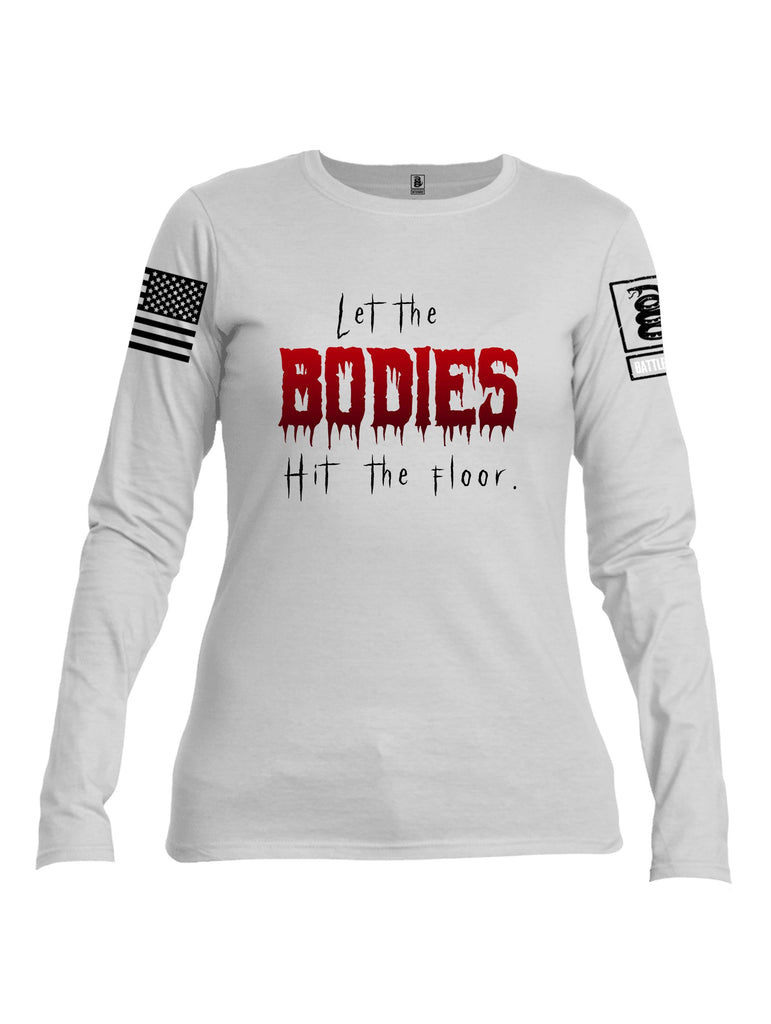 Battleraddle Let The Bodies Hit The Floor  Black Sleeves Women Cotton Crew Neck Long Sleeve T Shirt