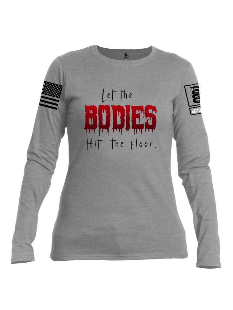 Battleraddle Let The Bodies Hit The Floor  Black Sleeves Women Cotton Crew Neck Long Sleeve T Shirt