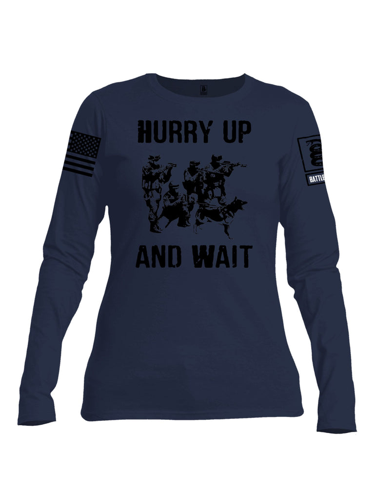 Battleraddle Hurry Up And Wait Black Sleeves Women Cotton Crew Neck Long Sleeve T Shirt