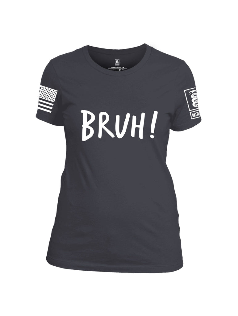 Battleraddle Bruh White Sleeves Women Cotton Crew Neck T-Shirt