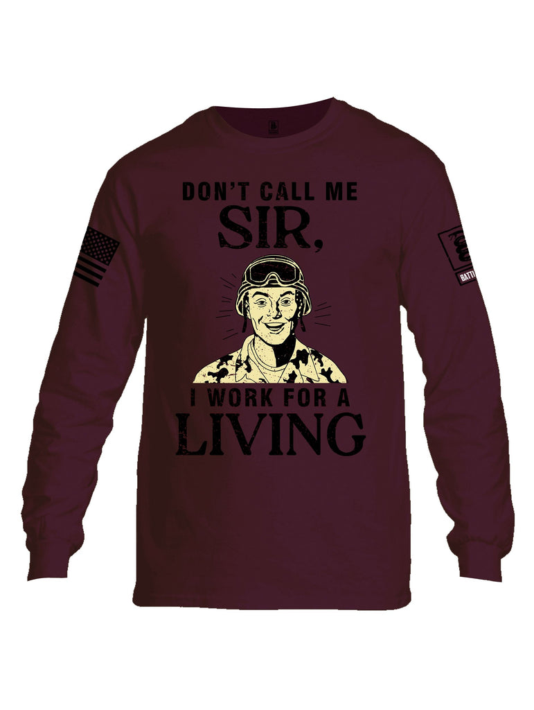 Battleraddle Dont Call Me Sir I Work For A Living Black Sleeves Men Cotton Crew Neck Long Sleeve T Shirt