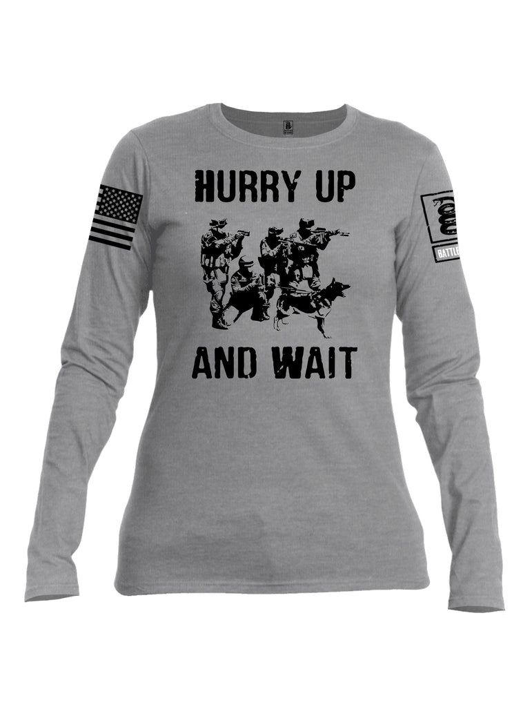 Battleraddle Hurry Up And Wait Black Sleeves Women Cotton Crew Neck Long Sleeve T Shirt