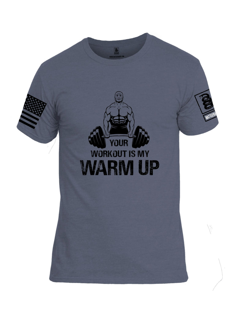 Battleraddle Your Workout Is My Warm Up Black Sleeves Men Cotton Crew Neck T-Shirt