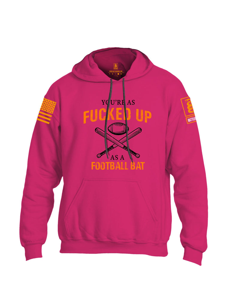 Battleraddle Youre As Fucked Up As A Football Bat Orange Sleeves Uni Cotton Blended Hoodie With Pockets