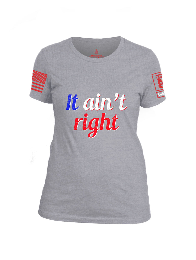 Battleraddle It Aint Right Red Sleeves Women Cotton Crew Neck T-Shirt