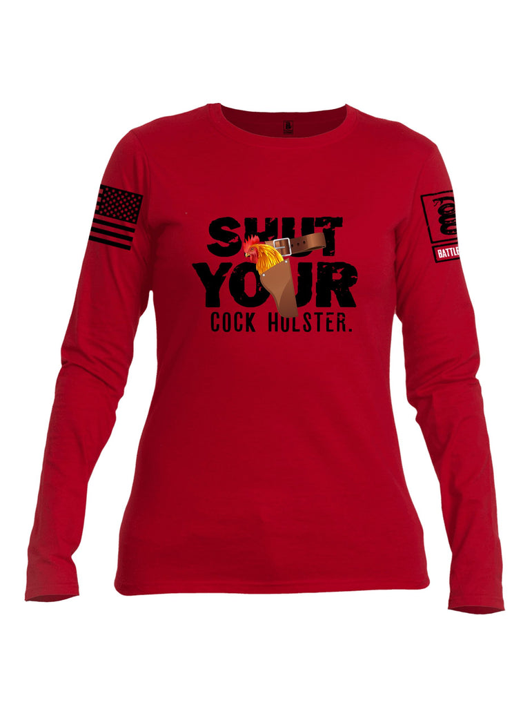 Battleraddle Shut Your Cock Holster Black Sleeves Women Cotton Crew Neck Long Sleeve T Shirt