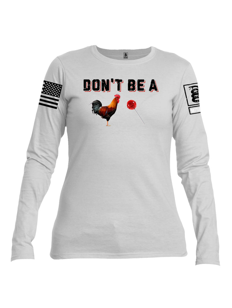 Battleraddle Don'T Be A Cock Sucker  Black Sleeves Women Cotton Crew Neck Long Sleeve T Shirt