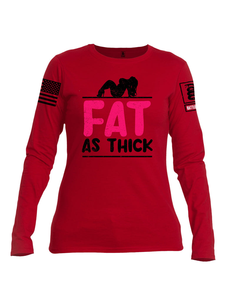 Battleraddle Fat As Thick Black Sleeves Women Cotton Crew Neck Long Sleeve T Shirt