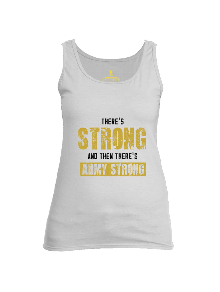 Battleraddle There'S Strong And Then There'S Army Strong Yellow Sleeves Women Cotton Cotton Tank Top
