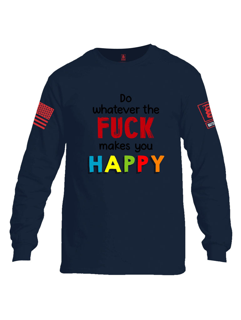 Battleraddle Do Whatever The Fuck Makes You Happy Red Sleeves Men Cotton Crew Neck Long Sleeve T Shirt