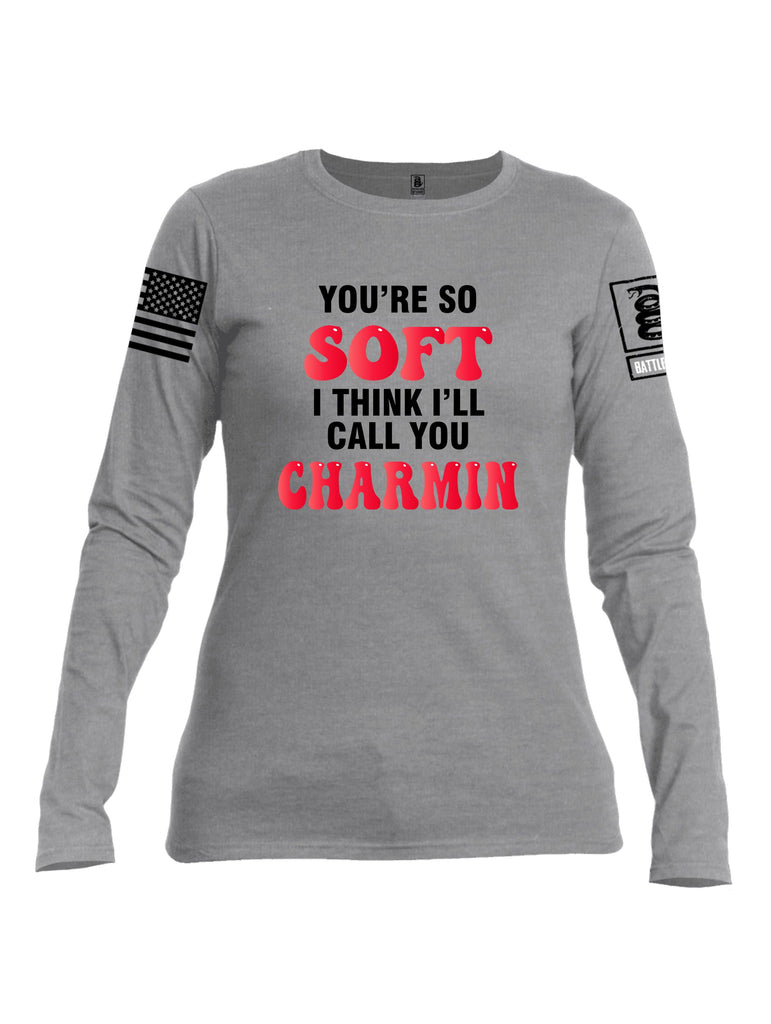 Battleraddle Youre So Soft I Think Ill Call You Charmin  Black Sleeves Women Cotton Crew Neck Long Sleeve T Shirt