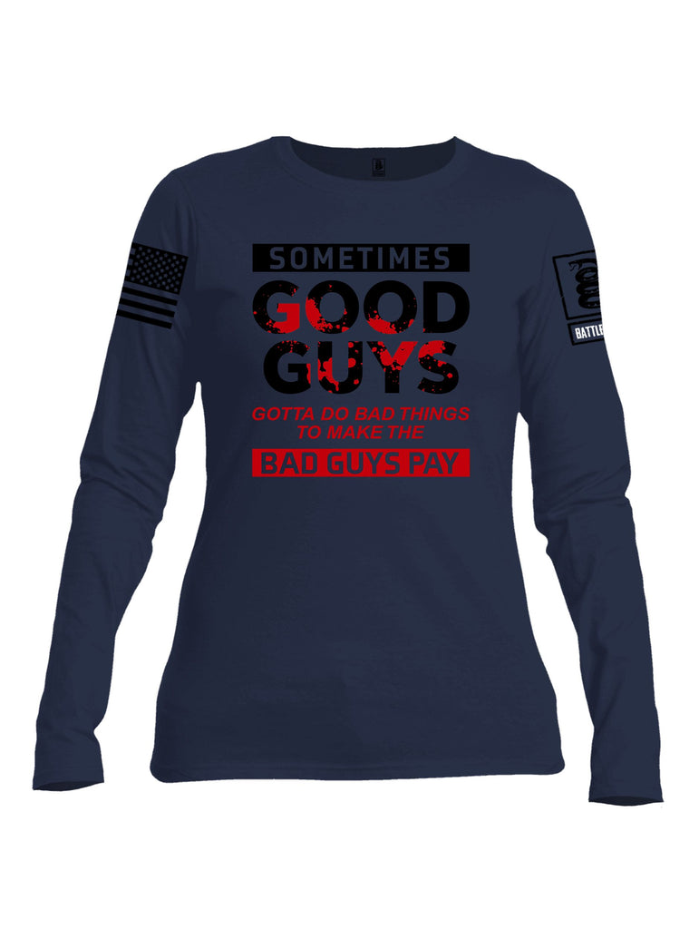 Battleraddle Sometimes Good Guys Black Sleeves Women Cotton Crew Neck Long Sleeve T Shirt