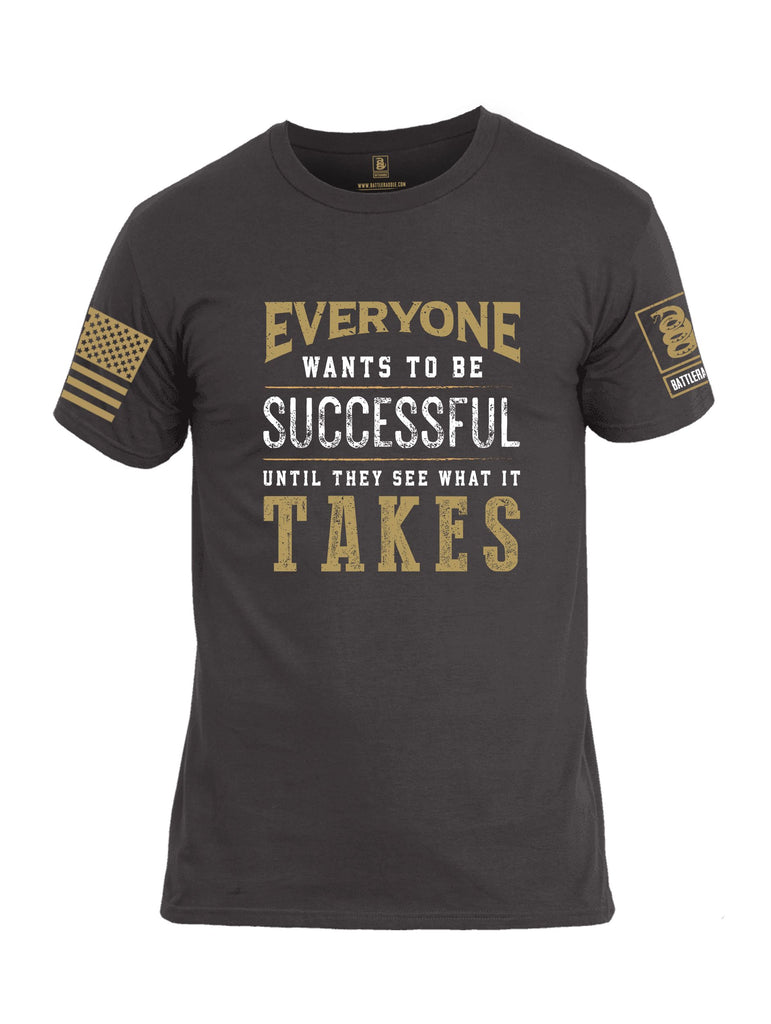 Battleraddle Everyone Wants To Be Successful Until They See What It Takes Brass Sleeves Men Cotton Crew Neck T-Shirt