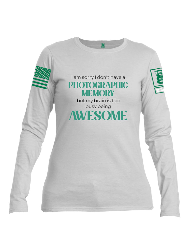 Battleraddle I Am Sorry I Don'T Have A Photographic Memory Pearl Green Sleeves Women Cotton Crew Neck Long Sleeve T Shirt
