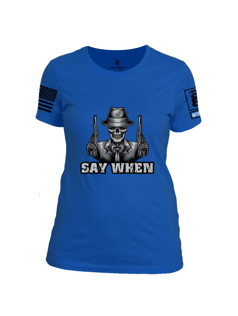 Battleraddle Say When Black Sleeves Women Cotton Crew Neck T-Shirt