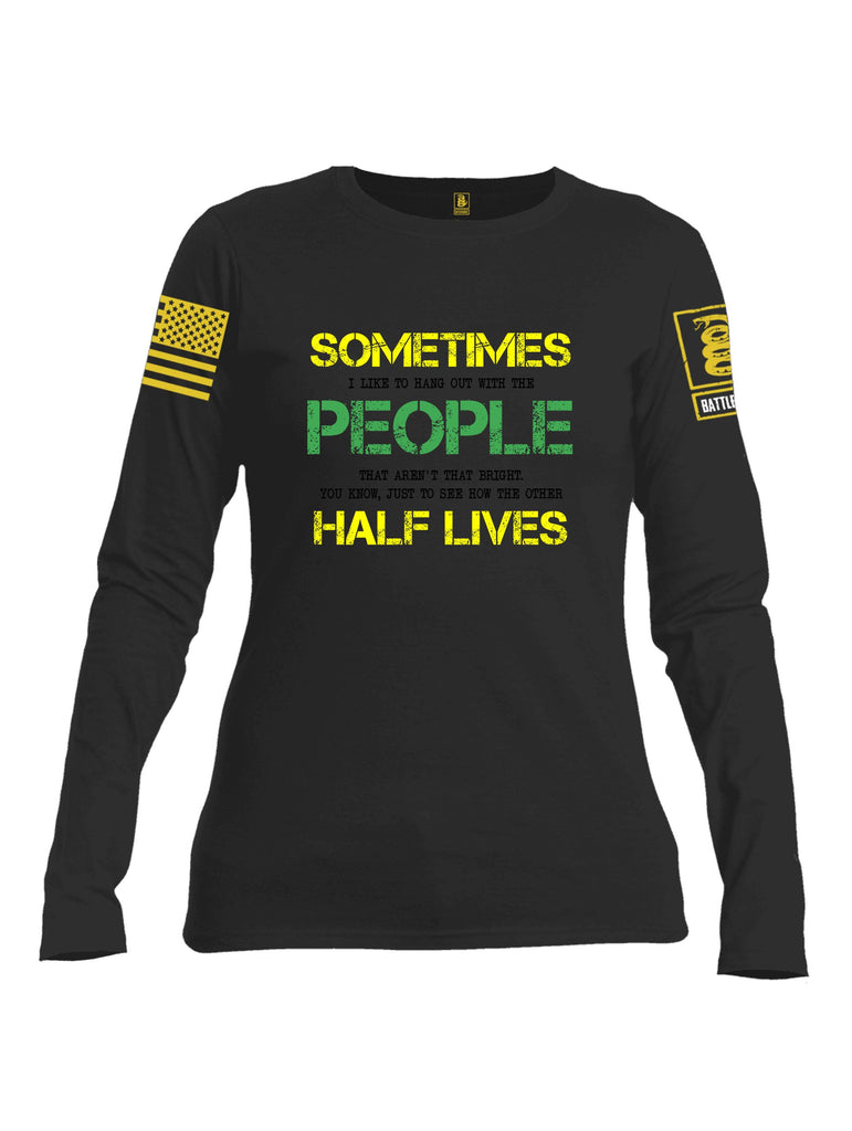 Battleraddle Sometimes I Like To Hang Out With The People Yellow Sleeves Women Cotton Crew Neck Long Sleeve T Shirt