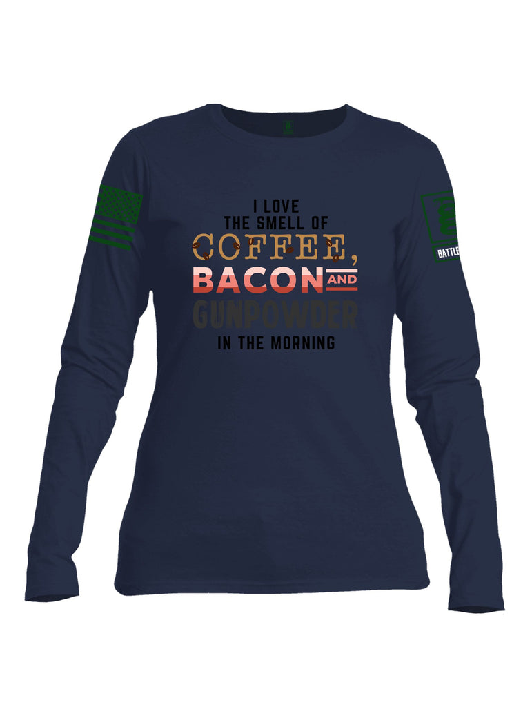 Battleraddle I Love The Smell Of Coffee, Bacon And Gunpowder In The Morning Dark Green Sleeves Women Cotton Crew Neck Long Sleeve T Shirt