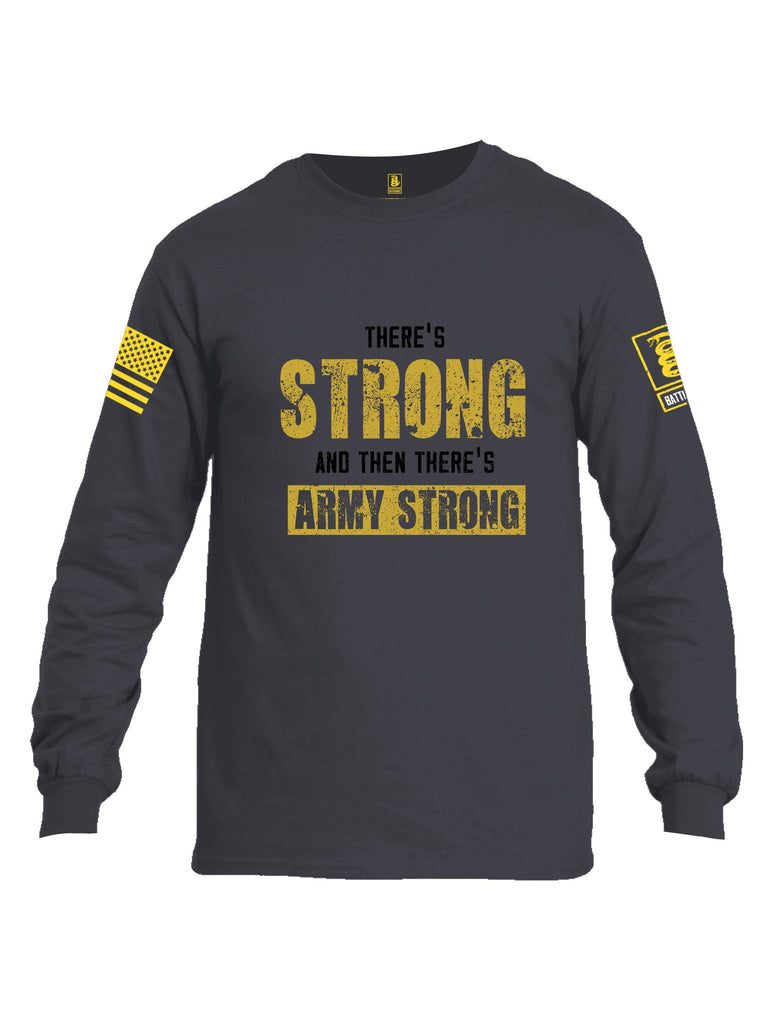 Battleraddle There'S Strong And Then There'S Army Strong Yellow Sleeves Men Cotton Crew Neck Long Sleeve T Shirt