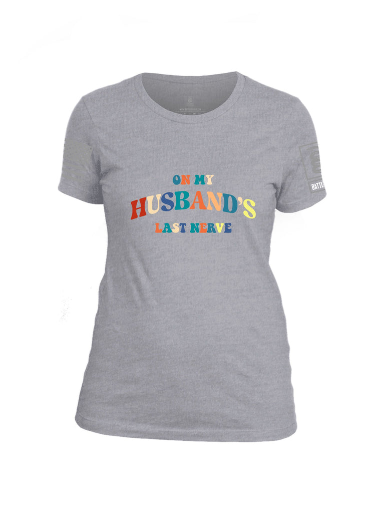 Battleraddle On My Husbands Last Nerve  Grey Sleeves Women Cotton Crew Neck T-Shirt