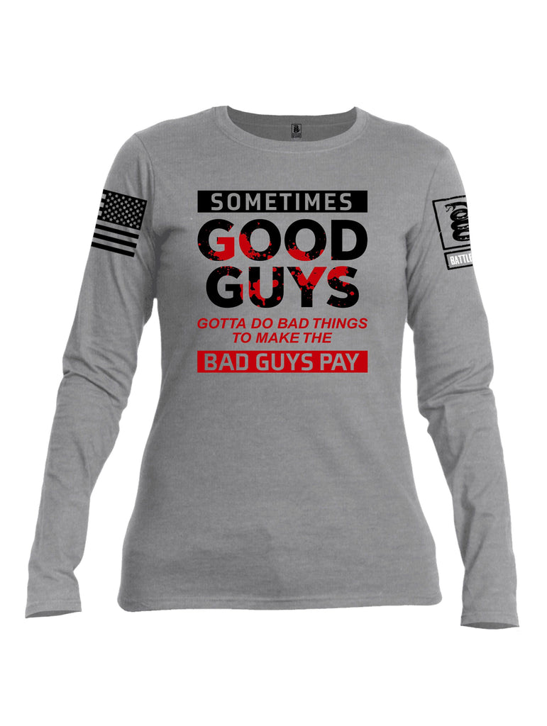 Battleraddle Sometimes Good Guys Black Sleeves Women Cotton Crew Neck Long Sleeve T Shirt