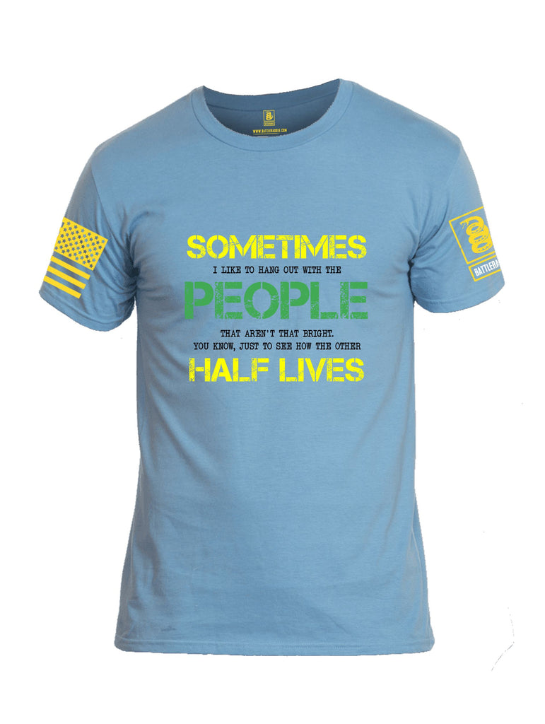 Battleraddle Sometimes I Like To Hang Out With The People Yellow Sleeves Men Cotton Crew Neck T-Shirt
