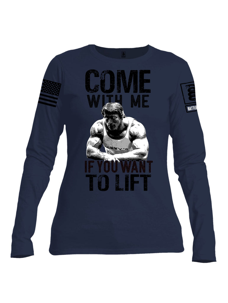 Battleraddle Come With Me If You Want To Lift  Black Sleeves Women Cotton Crew Neck Long Sleeve T Shirt