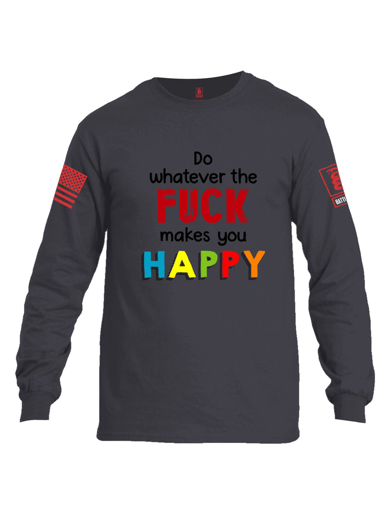 Battleraddle Do Whatever The Fuck Makes You Happy Red Sleeves Men Cotton Crew Neck Long Sleeve T Shirt