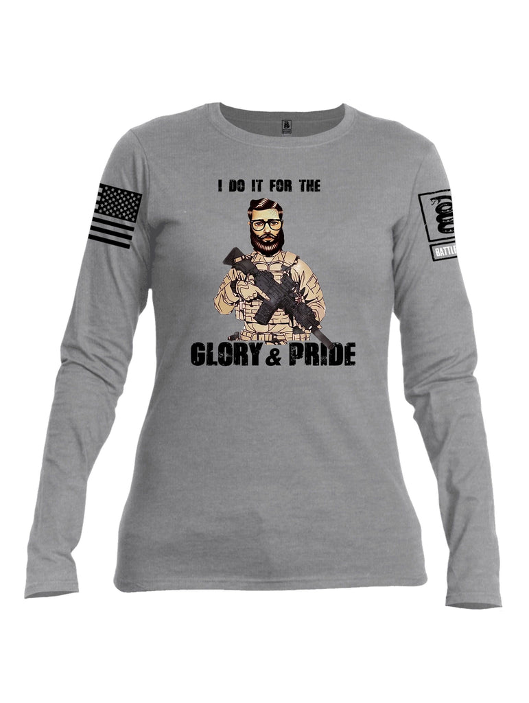 Battleraddle I Do It For The Glory And Pride Black Sleeves Women Cotton Crew Neck Long Sleeve T Shirt