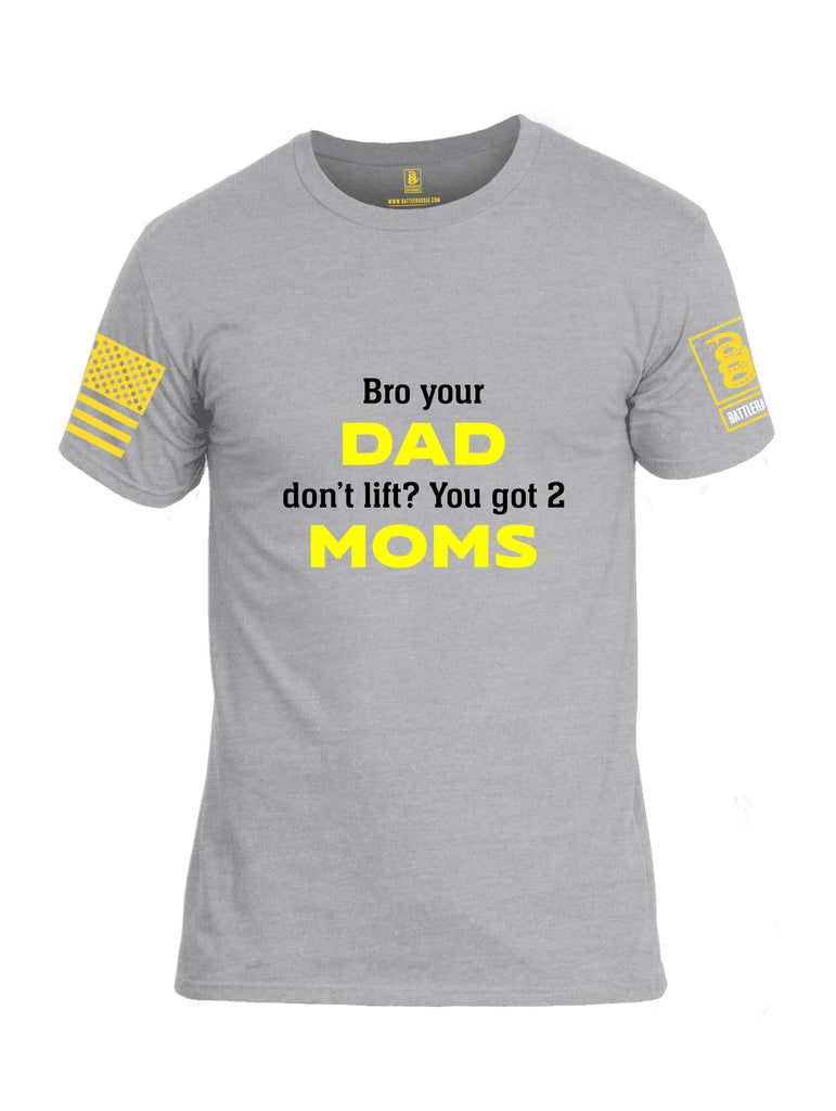 Battleraddle Bro Your Dad Don'T Lift Yellow Sleeves Men Cotton Crew Neck T-Shirt