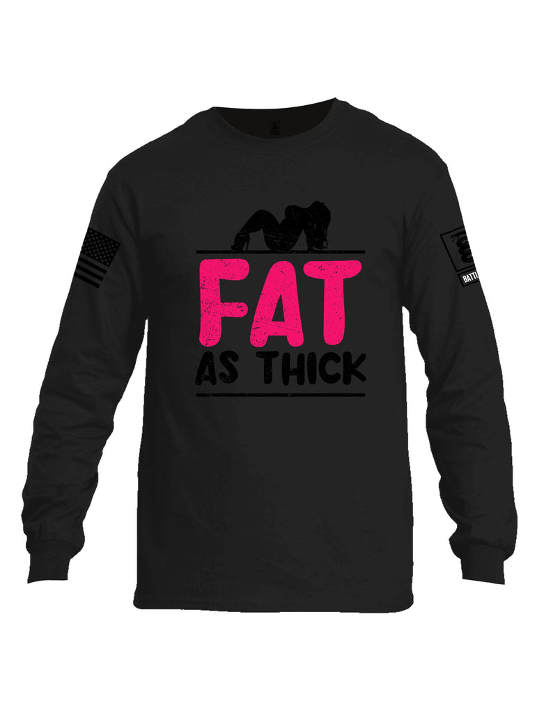 Battleraddle Fat As Thick Black Sleeves Men Cotton Crew Neck Long Sleeve T Shirt