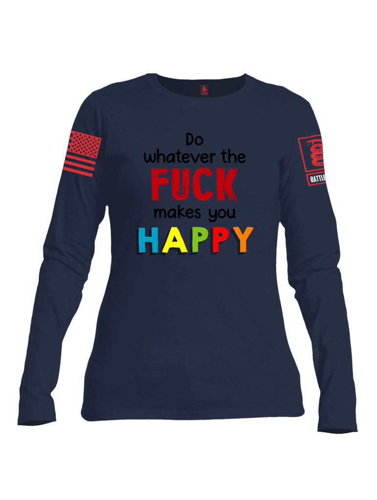 Battleraddle Do Whatever The Fuck Makes You Happy Red Sleeves Women Cotton Crew Neck Long Sleeve T Shirt