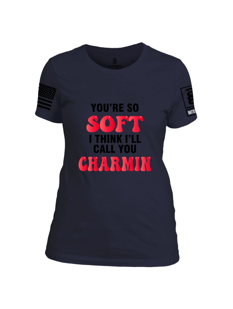 Battleraddle Youre So Soft I Think Ill Call You Charmin  Black Sleeves Women Cotton Crew Neck T-Shirt