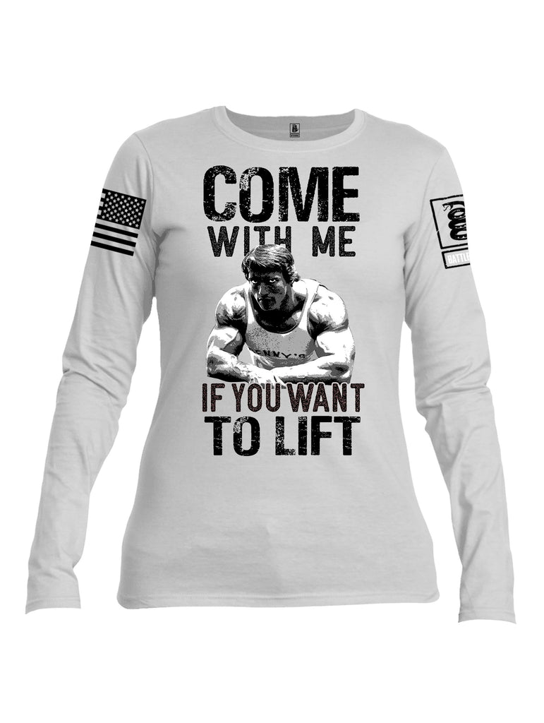 Battleraddle Come With Me If You Want To Lift  Black Sleeves Women Cotton Crew Neck Long Sleeve T Shirt