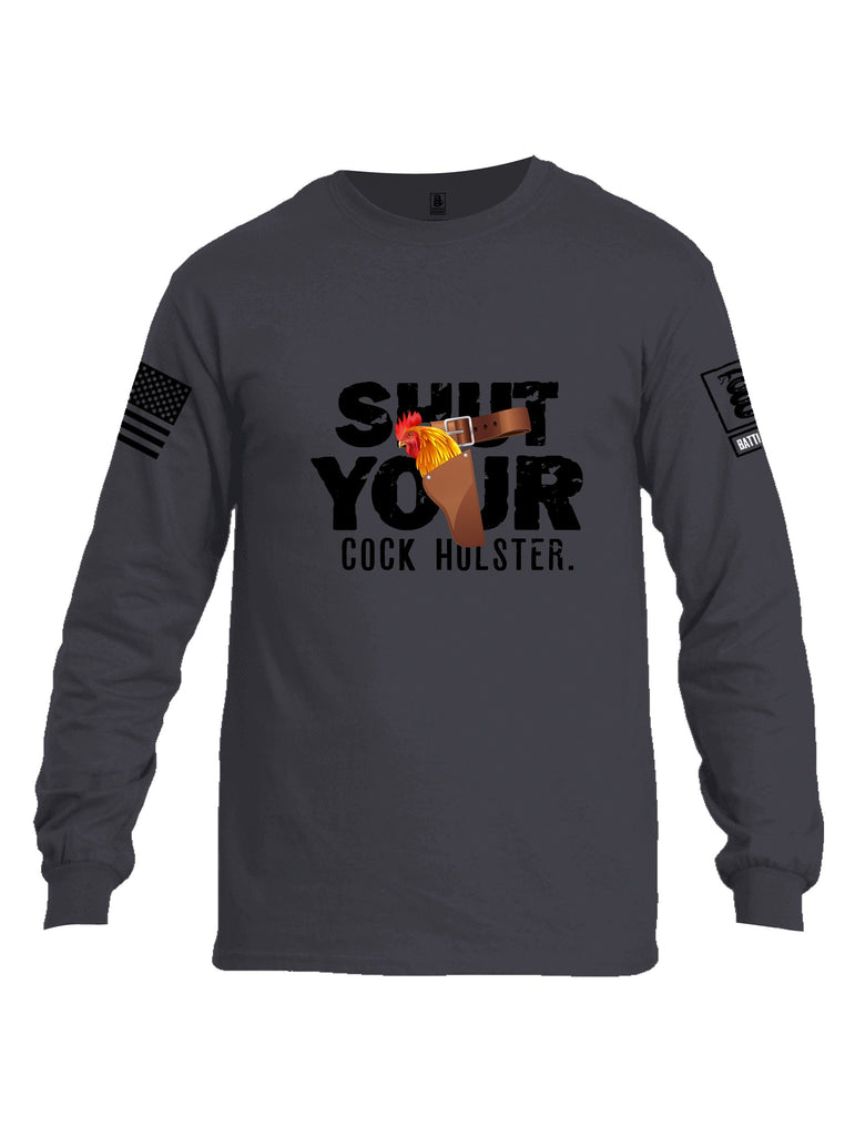 Battleraddle Shut Your Cock Holster Black Sleeves Men Cotton Crew Neck Long Sleeve T Shirt