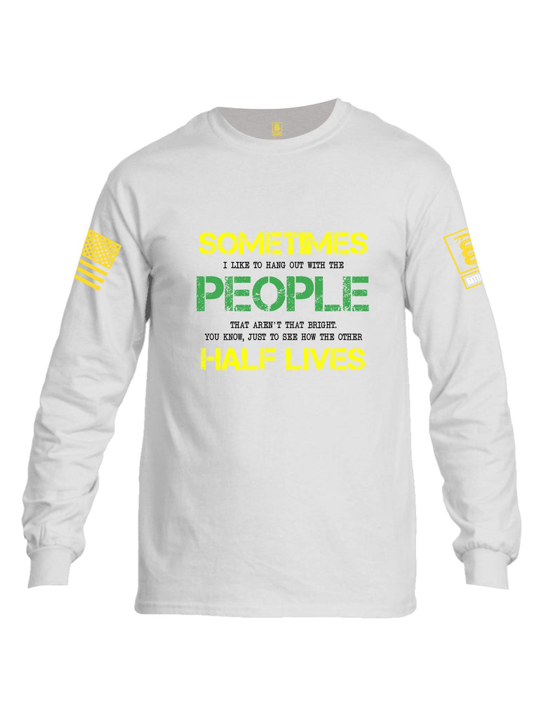 Battleraddle Sometimes I Like To Hang Out With The People Yellow Sleeves Men Cotton Crew Neck Long Sleeve T Shirt